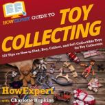HowExpert Guide to Toy Collecting, HowExpert