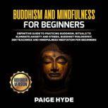 Buddhism And Mindfulness for beginner..., Paige Hyde