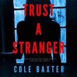 Trust a Stranger, Cole Baxter