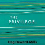 The Privilege, Dag HewardMills