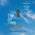 The Air They Breathe, Debra Hendrickson