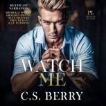 Watch Me, C.S. Berry