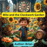 Milo and the Clockwork Garden, Brian