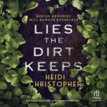 Lies the Dirt Keeps, Heidi Christopher