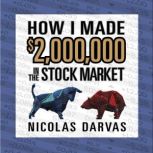 How I Made 2,000,000 in the Stock Ma..., Nicolas Darvas