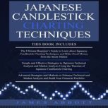 JAPANESE CANDLESTICK CHARTING TECHNIQ..., James Abbott