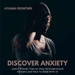 Discover Anxiety, Ayaana Crowther