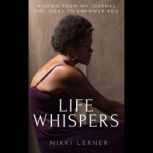 Life Whispers, Nikki Lerner