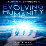 Evolving Humanity, Martin K. Ettington