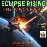 Eclipse Rising The Dawn of War, Part..., Marcus Steele