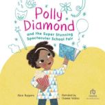 Polly Diamond and the Super Stunning ..., Diana Toledano