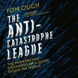 The AntiCatastrophe League, Tom Ough