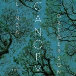Canopy Poems, Linda Gregerson