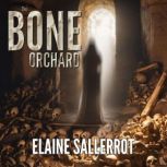 The Bone Orchard, Elaine Sallerrot