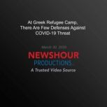 At Greek Refugee Camp, There Are Few ..., PBS NewsHour