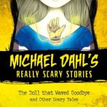 The Doll that Waved Goodbye, Michael Dahl