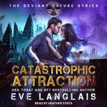 Catastrophic Attraction, Eve Langlais