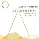 Leadership for the New Millennium, Alison Cameron