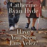 Have You Seen Luis Velez?, Catherine Ryan Hyde