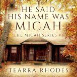 He Said His Name Was Micah, Tearra Rhodes