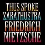 Thus Spoke Zarathustra, Friedrich Nietzsche