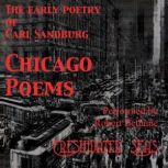 Chicago Poems The Early Poetry of Carl Sandburg, Carl Sandburg