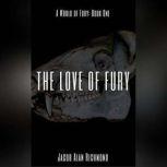 The Love of Fury, Jacob Alan Richmond