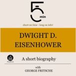 Dwight D. Eisenhower A short biograp..., 5 Minutes