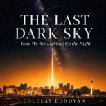 The Last Dark Sky, Douglas Donovan