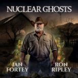 Nuclear Ghosts Haunted Wastelands Se..., Ian Fortey