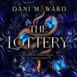 The Lottery, Dani M. Ward