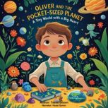 Oliver and the PocketSized Planet, Tessa Bloom