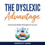 The Dyslexic Advantage, Dorothy Shiro