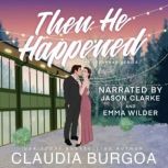 Then He Happened, Claudia Burgoa