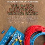 The Basic Electrical Wiring Book, Charles Miller