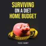 SURVIVING ON A DIET HOME BUDGET, Tess Hunt
