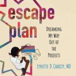 Escape Plan, Lynette D. Charity, M.D.