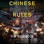 Chinese Rules Mao's Dog, Deng's Cat, and Five Timeless Lessons from the Front Lines in China, Tim Clissold