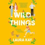 Wild Things, Laura Kay