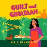 Guilt and Ginataan, Mia P. Manansala