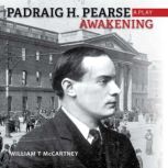 padraig h pearse awakening, William T McCartney