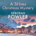 A St Ives Christmas Mystery, Deborah Fowler