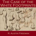 The Case of the White Footprints, R. Austin Freeman