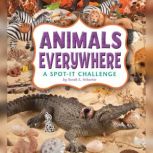 Animals Everywhere A Spot-It Challenge, Sarah Schuette
