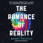 The Romance of Reality, Bobby Azarian