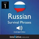 Learn Russian: Russian Survival Phrases, Volume 1 Lessons 1-30, Innovative Language Learning