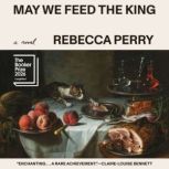 May We Feed the King, Rebecca Perry