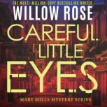 Careful Little Eyes, Willow Rose