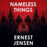 Nameless Things, Ernest Jensen