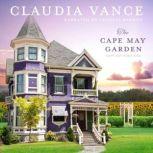 The Cape May Garden Cape May Book 1..., Claudia Vance